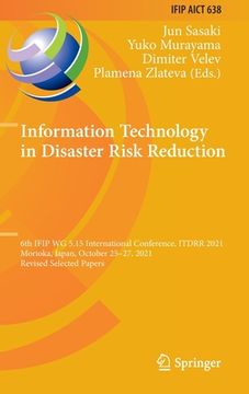 portada Information Technology in Disaster Risk Reduction: 6th Ifip Wg 5.15 International Conference, Itdrr 2021, Morioka, Japan, October 25-27, 2021, Revised