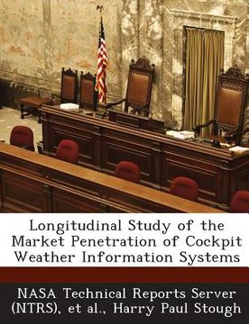portada Longitudinal Study of the Market Penetration of Cockpit Weather Information Systems (en Inglés)