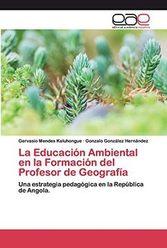 portada La Educación Ambiental en la Formación del Profesor de Geografía: Una Estrategia Pedagógica en la República de Angola.
