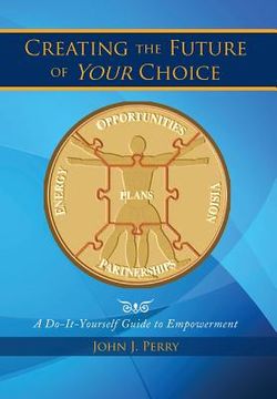portada Creating the Future of Your Choice: A Do-It-Yourself Guide to Empowerment
