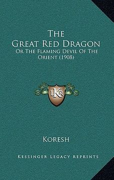 portada the great red dragon: or the flaming devil of the orient (1908)