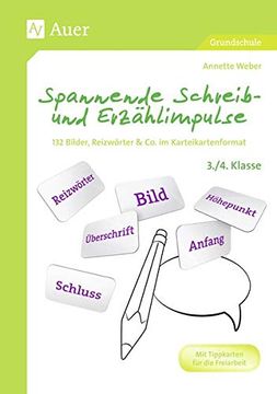 portada Spannende Schreib- und Erzählimpulse 3/4: 132 Bilder, Reizwörter & co. Im Karteikartenformat (3. Und 4. Klasse) (in German)