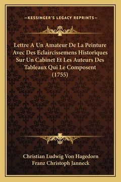 portada Lettre A Un Amateur De La Peinture Avec Des Eclaircissemens Historiques Sur Un Cabinet Et Les Auteurs Des Tableaux Qui Le Composent (1755) (in French)