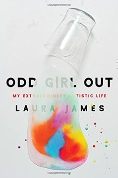 portada Odd Girl Out: My Extraordinary Autistic Life