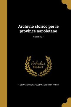 portada Archivio storico per le province napoletane; Volume 27 (in Italian)