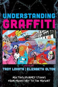 portada Understanding Graffiti: Multidisciplinary Studies from Prehistory to the Present (en Inglés)