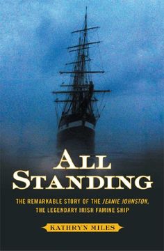 portada All Standing: The Remarkable Story of the Jeanie Johnston, The Legendary Irish Famine Ship (en Inglés)
