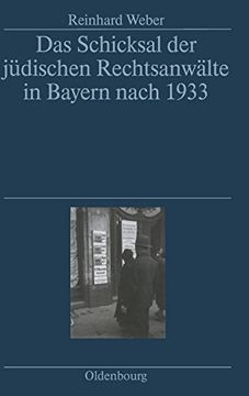 portada Das Schicksal der Judischen Rechtsanwalte in Bayern Nach 1933: Herausgegeben vom Bayerischen Staatsministerium der Justiz, den Rechtsanwaltskammern. Pfalzischen Rechtsanwaltska (in German)