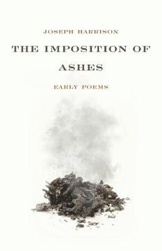 portada The Imposition of Ashes: Early Poems (en Inglés)
