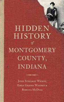 portada Hidden History of Montgomery County, Indiana (in English)