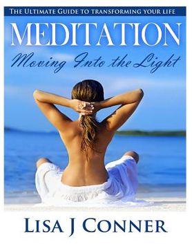 portada Meditation - Moving Into the Light: The Ultimate Guide to transforming your life (in English)