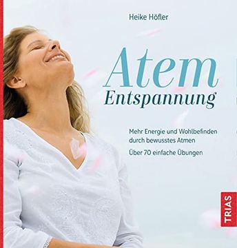 portada Atem-Entspannung: Mehr Energie und Wohlbefinden Durch Bewusstes Atmen. Über 70 Einfache Übungen