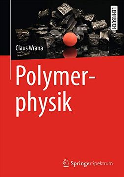 portada Polymerphysik: Eine Physikalische Beschreibung von Elastomeren und Ihren Anwendungsrelevanten Eigenschaften (in German)