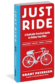 portada Just Ride: A Radically Practical Guide to Riding Your Bike (in English)