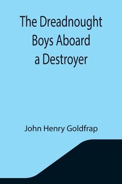 portada The Dreadnought Boys Aboard a Destroyer (en Inglés)