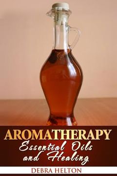 portada Aromatherapy: Essential Oils and Healing (in English)