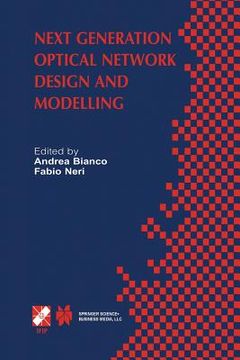 portada Next Generation Optical Network Design and Modelling: Ifip Tc6 / Wg6.10 Sixth Working Conference on Optical Network Design and Modelling (Ondm 2002) F (en Inglés)