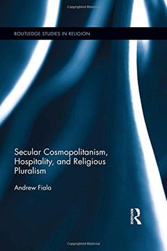 portada Secular Cosmopolitanism, Hospitality, and Religious Pluralism (Routledge Studies in Religion)