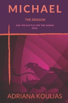 portada Michael, The Dragon: And the Battle for the Human Soul (en Inglés)