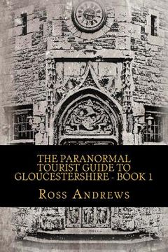 portada The Paranormal Tourist Guide to Gloucestershire - Book 1 (en Inglés)