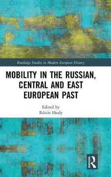 portada Mobility in the Russian, Central and East European Past (Routledge Studies in Modern European History) (en Inglés)