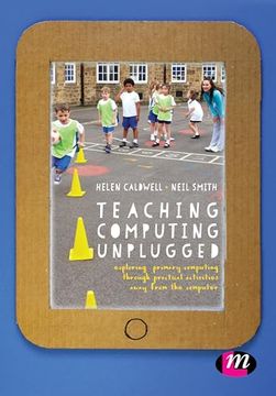 portada Teaching Computing Unplugged in Primary Schools: Exploring Primary Computing Through Practical Activities Away from the Computer (en Inglés)