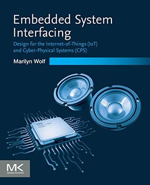 portada Embedded System Interfacing: Design for the Internet-Of-Things (Iot) and Cyber-Physical Systems (Cps) (en Inglés)