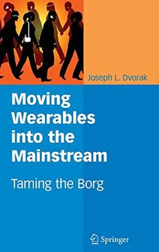 portada Moving Wearables Into the Mainstream: Taming the Borg (in English)