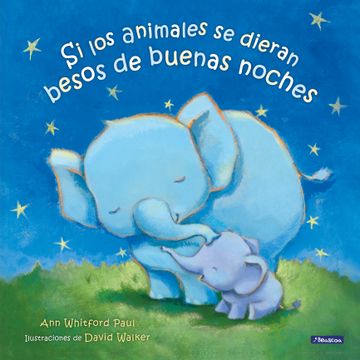 portada Si los animales se dieran besos de buenas noches (in Spanish)