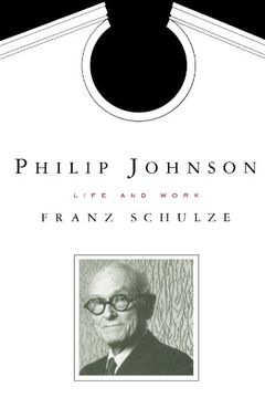 portada Philip Johnson: Life and Work (en Inglés)