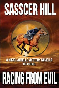 portada Racing From Evil: A Nikki Latrelle Mystery Novella; The Prequel (en Inglés)