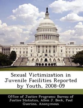 portada sexual victimization in juvenile facilities reported by youth, 2008-09 (en Inglés)