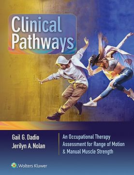 portada Clinical Pathways: An Occupational Therapy Assessment for Range of Motion & Manual Muscle Strength 