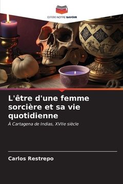 portada L'être d'une femme sorcière et sa vie quotidienne (en Francés)