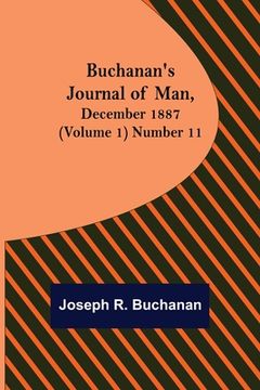 portada Buchanan's Journal of Man, December 1887 (Volume 1) Number 11 