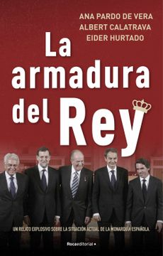 portada La Armadura del Rey: Un Relato Explosivo Sobre la Situación Actual de la Monarquía Española