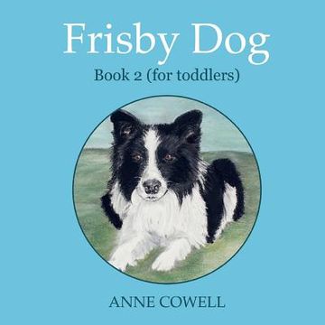 portada frisby dog - book 2 (for toddlers) (en Inglés)
