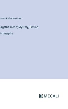 portada Agatha Webb; Mystery, Fiction: in large print (en Inglés)