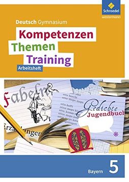 portada Kompetenzen - Themen - Training - Ausgabe 2017 für die Sekundarstufe i in Bayern: Arbeitsheft 5 (en Alemán)