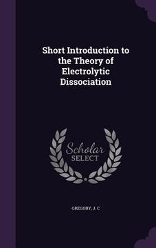 portada Short Introduction to the Theory of Electrolytic Dissociation (en Inglés)
