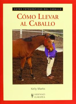 portada Cómo Llevar al Caballo (Guías Fotográficas del Caballo) (in Spanish)
