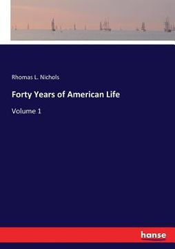 portada Forty Years of American Life: Volume 1 (in English)