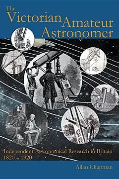 portada The Victorian Amateur Astronomer: Independent Astronomical Research in Britain 1820 - 1920
