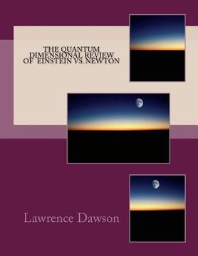 portada The Quantum Dimensional review of Newton and Einstein (en Inglés)