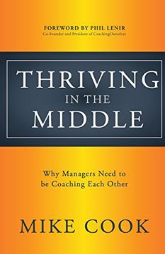 portada Thriving in the Middle: Why Managers Need to be Coaching Each Other