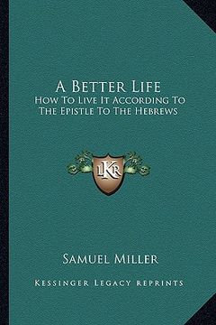 portada a better life: how to live it according to the epistle to the hebrews (in English)