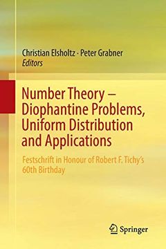 portada Number Theory - Diophantine Problems, Uniform Distribution and Applications: Festschrift in Honour of Robert f. Tichy's 60Th Birthday (en Inglés)