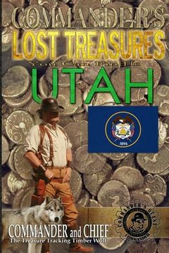 portada Commander's Lost Treasures You Can Find In Utah: Follow the Clues and Find Your Fortunes! (en Inglés)