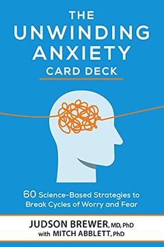 portada The Unwinding Anxiety Card Deck: 60 Science-Based Strategies to Break Cycles of Worry and Fear (en Inglés)