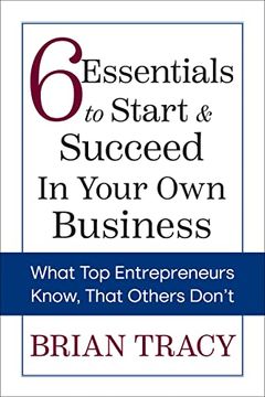 portada 6 Essentials to Start & Succeed in Your own Business: What top Entrepreneurs Know, That Others Don't (en Inglés)
